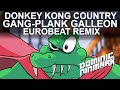 Donkey Kong Country - Gang-Plank Galleon [Eurobeat Remix]