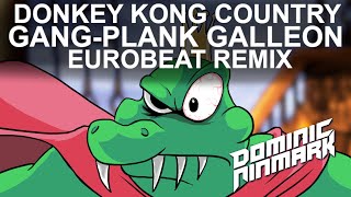 Donkey Kong Country - Gang-Plank Galleon [Eurobeat Remix] chords