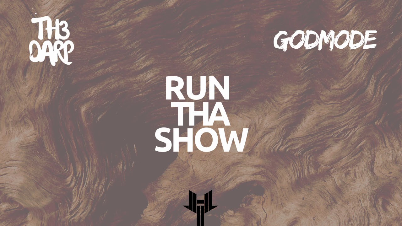 TH3 DARP & Godmode - Run Tha Show
