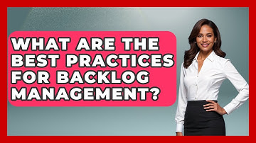 What Are the Best Practices for Backlog Management? | The Project Manager Toolkit News