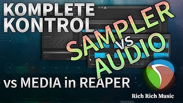 Komplete Kontrol internal plugins Audio and Sampler vs audio in REAPER