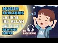  muslim lullabies  la ilaha illa allah  bedtime dhikr for kids   no background