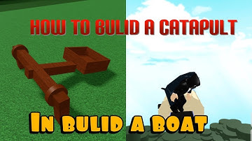 How to build a catapult in build a boat