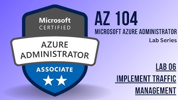 LAB: 06 Implement Traffic Management