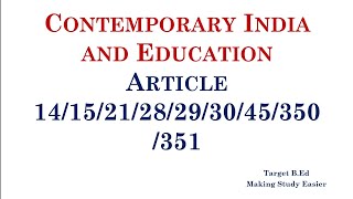 Contemporary India and Education/ Articles 14/15/21/28/29/30/45/350/351