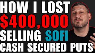 I LOST $400,000 selling SOFI PUTS!  This is what im doing now!