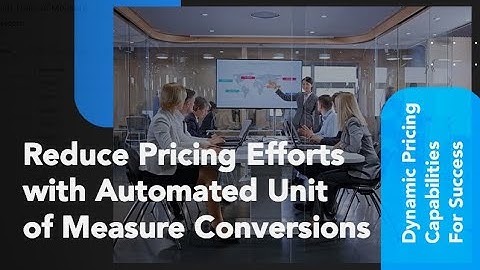 Reduce Pricing Efforts with Automated Unit of Measure Conversions