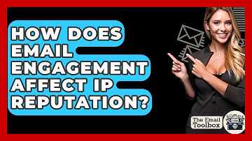 How Does Email Engagement Affect IP Reputation? - TheEmailToolbox.com