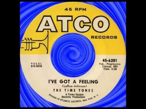 The Timetones — I’VE GOT A FEELING, The Time Tones, Atco #6201  1961