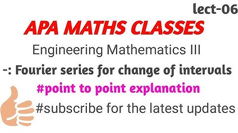 Fourier series change of interval i.e interval of length 2L lect-6