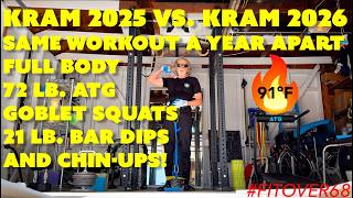 Kram 2025 Vs. Kram 2026 5 Sets 72 Lb. Atg Goblet Squats 21 Lb. Dips Chin-Ups