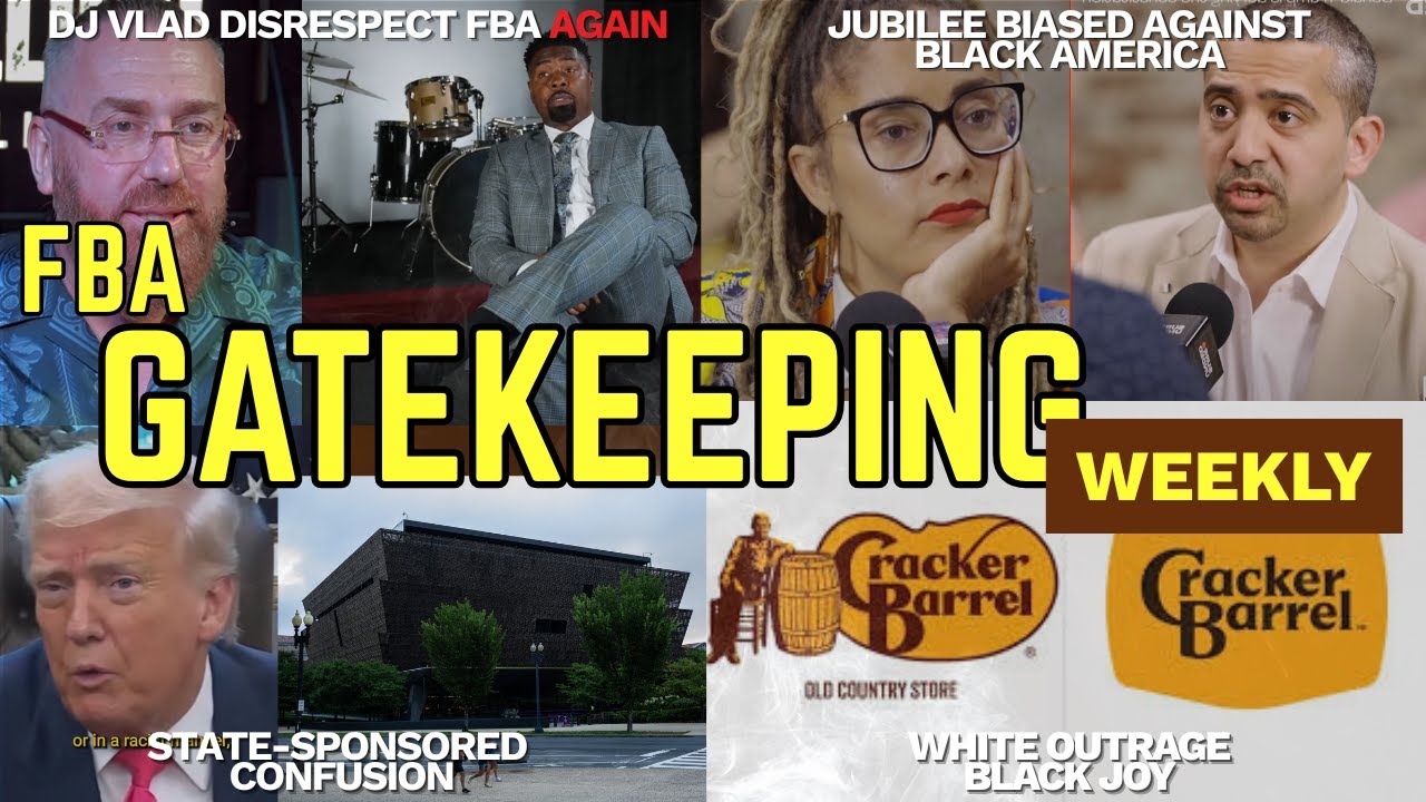 FBA Gatekeeping Weekly | Dj Vlad vs FBA, Amanda & Jubilee, Smithsonian Censored, & Cracker Barrel