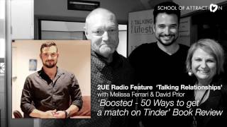 "Boosted - 50 ways to get a match on Tinder" - Review for 2UE Radio. School Of Attraction