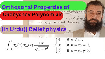 Chebyshev Polynomials | Orthogonal Properties  for Chebyshev Polynomials with proof | Belief physics