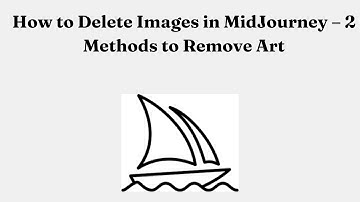 How to Delete Images in MidJourney – 2 Methods to Remove Art