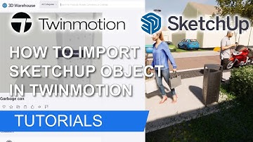 How to import sketchup objects in Twinmotion | Twinmotion tutorials