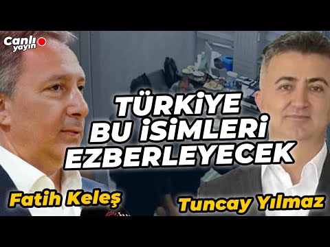 TÜRKİYE BU İSİMLERİ EZBERLEYECEK! FATİH KELEŞ - TUNCAY YILMAZ│ #canlıyayın