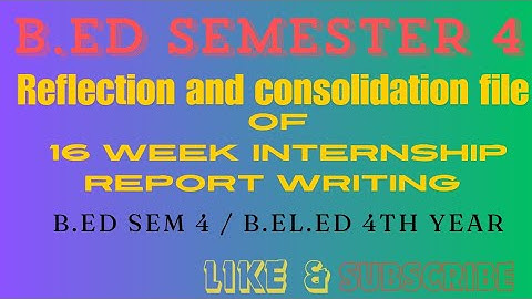 Reflection and Consolidation file in English | Reflection and consideration | b.ed internship report