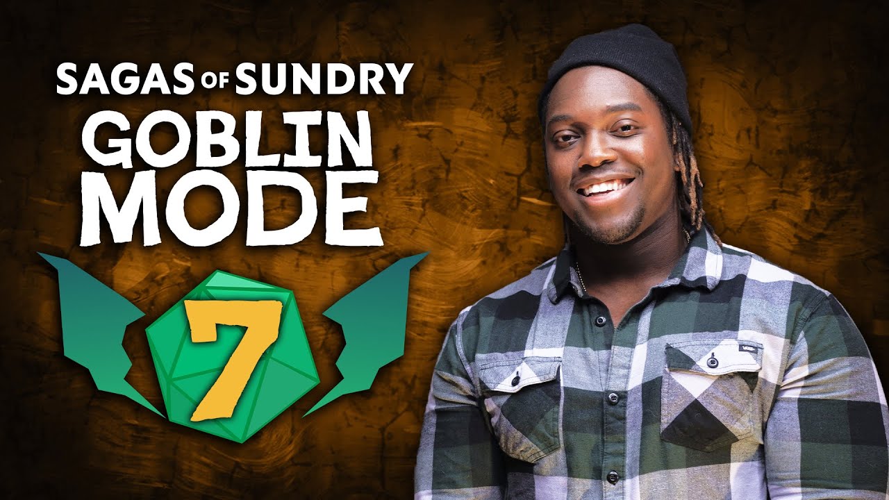 Death From Above (w/ Ify Nwadiwe) | Sagas of Sundry: Goblin Mode | Episode 7