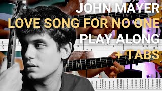 John Mayer | Love Song For No One | GUITAR PLAYALONG + TAB