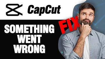 How To Fix CapCut App Something Went Wrong Error | Easy Quick Solution