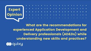 Expert Opinion | Recommendations for experienced Application Development and Delivery professionals?