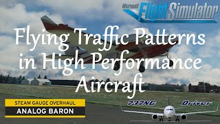 Flying Traffic Patterns in High Performance Aircraft | Analog BARON | Real Airline Pilot
