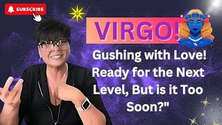 VIRGO!   WOW! GUSHING with LOVE! This person wants to take it to the next level, maybe too soon?