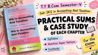 Information TY B.Com Sem 5 | IKS in Accounting and Taxation | Practical sums and Case study. Update