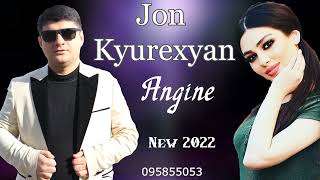 Jon Kyurexyan Angine New 2022