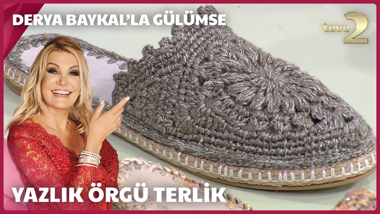 Yazlık örgü terlik yapımı | Derya Baykal’la Gülümse