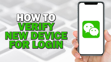 How To Verify New Device For WeChat Login (Quick Tutorial)