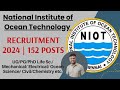 National Institute of Ocean Technology- Recruitment 2024 | 152 Posts | Freshers Eligible