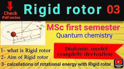 Rigid rotor - Quantum chemistry• MSc 1st semester|part -03| full derivation @itschemistrytime