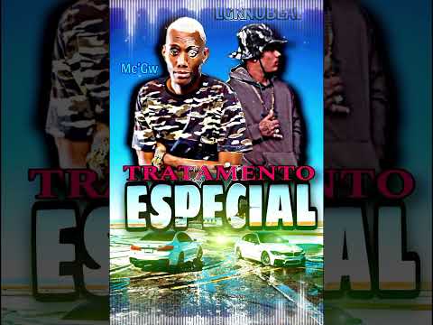 TRATAMENTO ESPECIAL,FEAT.MC'GW/PROD:LGKNOBEAT