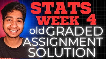 Stats Week 4 old Graded Assignment Solution: Full Explanation! IIT Madras BS Data Science
