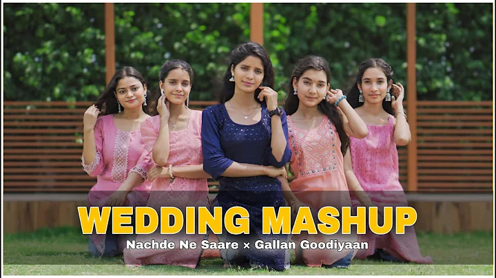 Nachde Ne Saare × Gallan Goodiyaan | Wedding | Sangeet | Dance Choreography