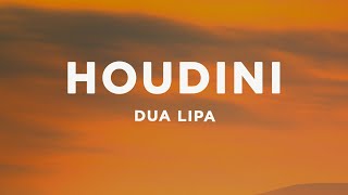 Dua Lipa - Houdini (Lyrics)