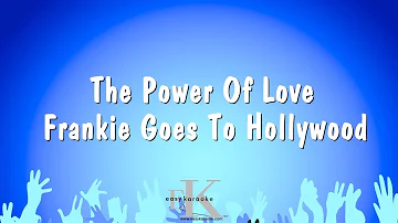 The Power Of Love - Frankie Goes To Hollywood (Karaoke Version)