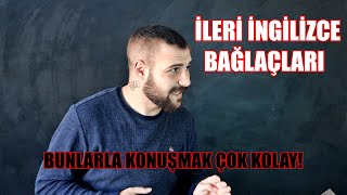 BU BAĞLAÇLAR İNGİLİZCE KONUŞMANIZI DEĞİŞTİRİR