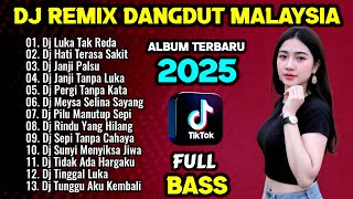 Dj Dangdut Remix Terbaru 2025 🎧 Dj Luka Tak Reda - Dj Hati Terasa Sakit - Dj Janji Palsu
