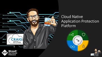 Microsoft Cloud Native Application Protection Platform Overview