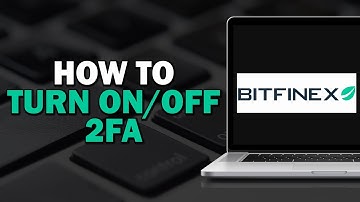 How To Turn OnOff 2FA on Bitfinex (Easiest Way)​​​​​​​