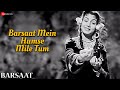 Barsaat Mein Humse Mile Tum Barsaat Raj Kapoor Nargis Lata Mangeshkar Shailendra