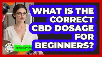 What Is The Correct CBD Dosage For Beginners? - The Health Supplement Hub