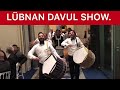 LÜBNAN DAVUL SHOW 0545 743 27 23