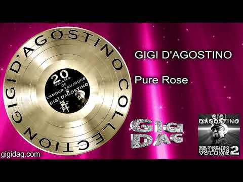 Gigi D&rsquo;Agostino - Pure Rose