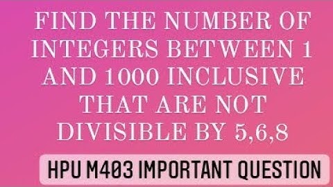 Find the number of integers between 1 and 1000 inclusive that are not divisible by 5,6,8#inclusive