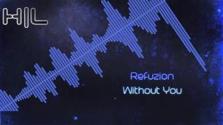 Refuzion  Without You hq Rip