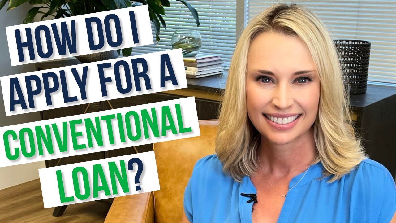 How to Apply for a Conventional Loan Benefits of a Conventional